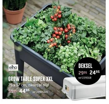 Promoties Grow table super xxl - Elho - Geldig van 30/04/2017 tot 31/05/2017 bij Freetime