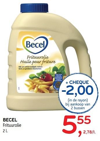 Promotions Becel frituurolie + cheque -2,00 (in de rayon) bij aankoop van 2 bussen - Becel - Valide de 31/05/2017 à 13/06/2017 chez Alvo