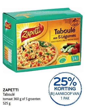 Promoties Zapetti taboulé 25% korting bij aankoop van 1 pak - Zapetti - Geldig van 31/05/2017 tot 13/06/2017 bij Alvo