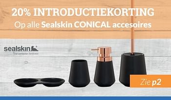 Promoties 20% introductiekorting op alle sealskin conical accesoires - Sealskin - Geldig van 01/06/2017 tot 30/06/2017 bij Sanitairwinkel
