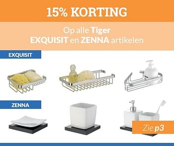 Promotions 15% korting op alle tiger exquisit en zenna artikelen - Exquisit - Valide de 01/06/2017 à 30/06/2017 chez Magasin Salle de bains