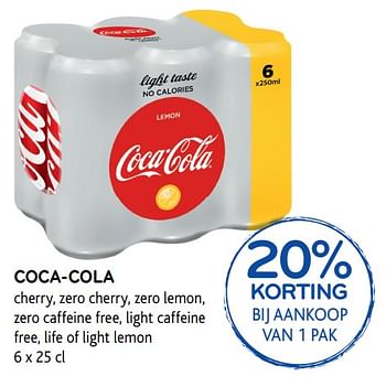 Promotions 20% korting coca-cola cherry, zero cherry, zero lemon - Coca Cola - Valide de 14/06/2017 à 27/06/2017 chez Alvo