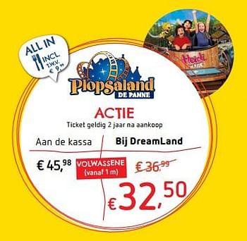 Promoties Ticket plopsaland - Huismerk - Dreamland - Geldig van 15/06/2017 tot 08/07/2017 bij Dreamland