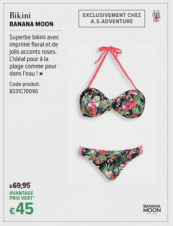 Promotions Bikini banana moon - Banana Moon - Valide de 16/06/2017 à 16/07/2017 chez A.S.Adventure