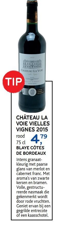 Promoties Château la voie vielles vignes 2015 - Rode wijnen - Geldig van 28/06/2017 tot 11/07/2017 bij Alvo