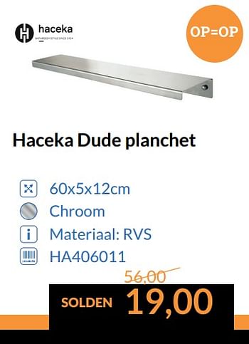 Promoties Haceka dude planchet - Haceka - Geldig van 01/07/2017 tot 31/07/2017 bij Sanitairwinkel