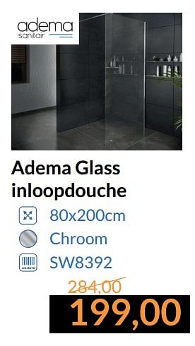 Promoties Adema glass inloopdouche - Adema sanitair - Geldig van 01/07/2017 tot 31/07/2017 bij Sanitairwinkel