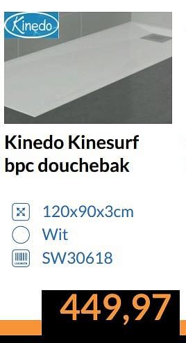 Promoties Kinedo kinesurf bpc douchebak - Kinedo - Geldig van 01/07/2017 tot 31/07/2017 bij Sanitairwinkel