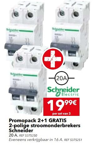 Promotions Promopack 2+1 gratis 2-polige stroomonderbrekers schneider - Schneider - Valide de 08/08/2017 à 28/08/2017 chez BricoPlanit