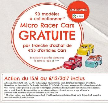 Promotions Micro racer cars gratuite - Cars - Valide de 27/07/2017 à 02/09/2017 chez Dreamland