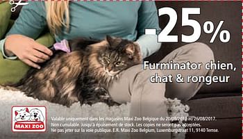 Promotions -25% furminator chien, chat + rongeur - Furminator - Valide de 20/08/2017 à 26/08/2017 chez Maxi Zoo