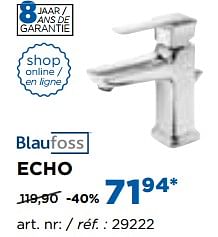 Promoties Echo wastafelkranen - robinets de lavabo - Blaufoss - Geldig van 01/08/2017 tot 27/08/2017 bij X2O
