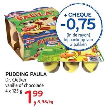 Promoties Pudding paula dr.oetker vanille of chocolade - Dr. Oetker - Geldig van 23/08/2017 tot 05/09/2017 bij Alvo
