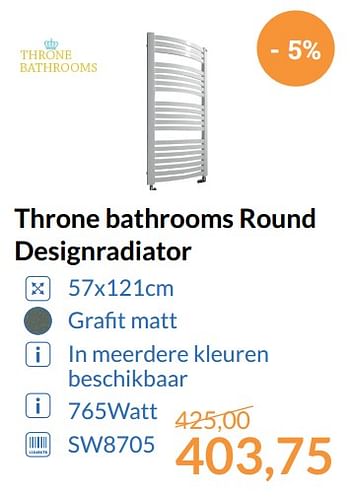 Promoties Throne bathrooms round designradiator - Throne Bathrooms - Geldig van 01/09/2017 tot 30/09/2017 bij Sanitairwinkel