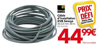 Promotions Câble d`installation xvb sencys - Sencys - Valide de 29/08/2017 à 25/09/2017 chez BricoPlanit