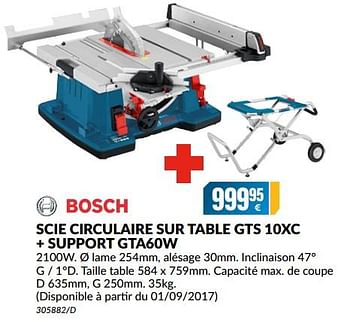 Promotions Bosch scie circulaire sur table gts 10xc + support gta60w - Bosch - Valide de 28/08/2017 à 31/10/2017 chez Meno Pro