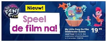 Promoties My little pony de film onder water scenes - My Little Pony - Geldig van 28/08/2017 tot 24/09/2017 bij Bart Smit