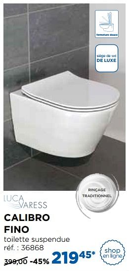 Promoties Calibro fino toilettes suspendues - Luca varess - Geldig van 28/08/2017 tot 30/09/2017 bij X2O