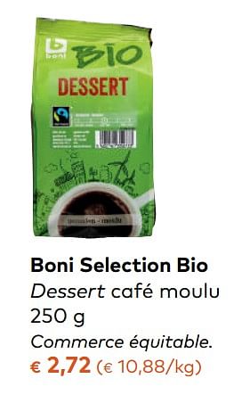 Promotions Boni selection bio dessert café moulu - Boni - Valide de 13/09/2017 à 10/10/2017 chez Bioplanet