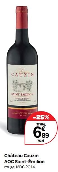 Promotions Château cauzin aoc saint-émilion rouge, mdc 2014 - Vins rouges - Valide de 20/09/2017 à 23/10/2017 chez Carrefour