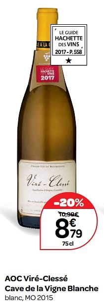 Promotions Aoc viré-clessé cave de la vigne blanche blanc, mo 2015 - Vins blancs - Valide de 20/09/2017 à 23/10/2017 chez Carrefour