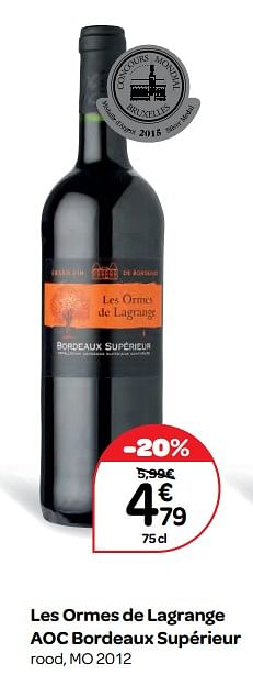 Promoties Les ormes de lagrange aoc bordeaux supérieur - Rode wijnen - Geldig van 20/09/2017 tot 23/10/2017 bij Carrefour