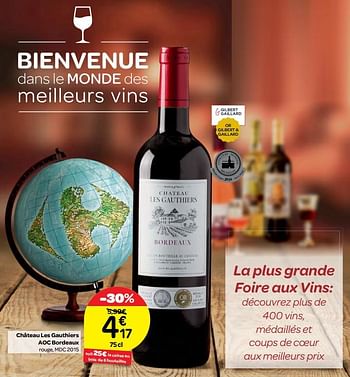 Promotions Château les gauthiers aoc bordeaux rouge, mdc 2015 - Vins rouges - Valide de 20/09/2017 à 23/10/2017 chez Carrefour