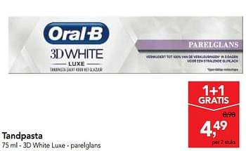 Promoties Tandpasta - 3d white luxe - parelglans - Oral-B - Geldig van 04/10/2017 tot 17/10/2017 bij Makro