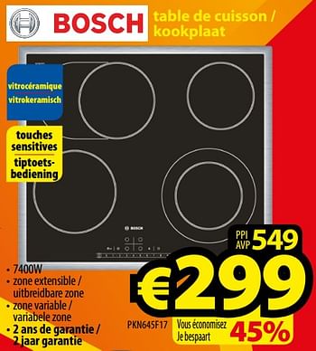 Promoties Bosch table de cuisson - kookplaat pkn645f17 - Bosch - Geldig van 29/09/2017 tot 31/10/2017 bij ElectroStock