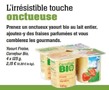 Promotions Yaourt fraise, carrefour bio - Produit maison - Carrefour  - Valide de 01/10/2017 à 30/10/2017 chez Carrefour