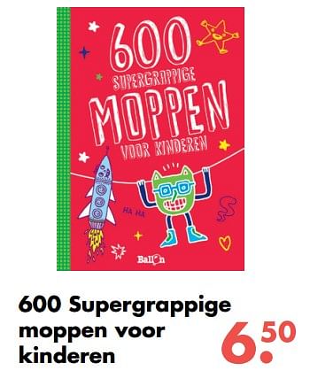 Promoties 600 supergrappige moppen voor kinderen - Huismerk - Multi Bazar - Geldig van 09/10/2017 tot 06/12/2017 bij Multi Bazar