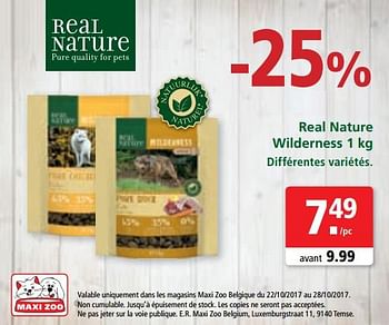 Promotions Real nature wilderness - Real Nature - Valide de 22/10/2017 à 28/10/2017 chez Maxi Zoo