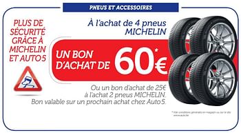 Promotions Á l`achat de 4 pneus michelin un bon d`achat de 60€ - Produit maison - Auto 5  - Valide de 16/10/2017 à 12/11/2017 chez Auto 5