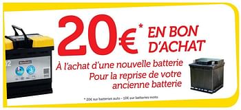 Promotions 20€ en bon d`achat á l`achat d`une nouvelle batterie pour la reprise de votre ancienne batterie - Produit maison - Auto 5  - Valide de 16/10/2017 à 12/11/2017 chez Auto 5