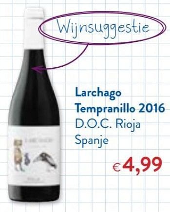 Promotions Larchago tempranillo 2016 d.o.c. rioja spanje - Vins rouges - Valide de 10/04/2017 à 17/10/2017 chez OKay