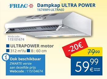 Promotions Friac dampkap ultra power 1674wh-2m-60 - Friac - Valide de 02/10/2017 à 31/10/2017 chez Eldi