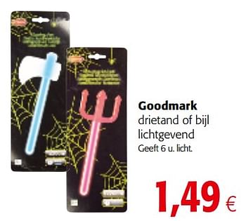 Promoties Goodmark drietand of bijl lichtgevend - Goodmark - Geldig van 04/10/2017 tot 17/10/2017 bij Colruyt