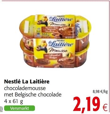 Promotions Nestlé la laitière chocolademousse met belgische chocolade - Nestlé - Valide de 04/10/2017 à 17/10/2017 chez Colruyt