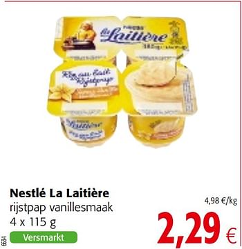 Promotions Nestlé la laitière rijstpap vanillesmaak - Nestlé - Valide de 04/10/2017 à 17/10/2017 chez Colruyt