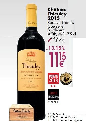 Promoties Château thieuley 2015 - Rode wijnen - Geldig van 02/10/2017 tot 30/10/2017 bij Cora
