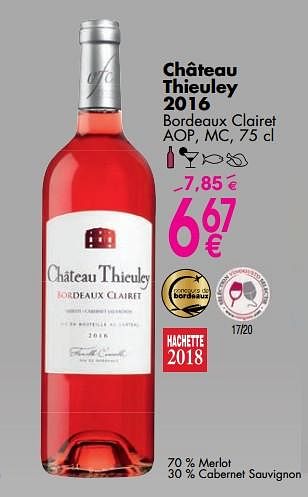 Promoties Château thieuley 2016 - Rosé wijnen - Geldig van 02/10/2017 tot 30/10/2017 bij Cora