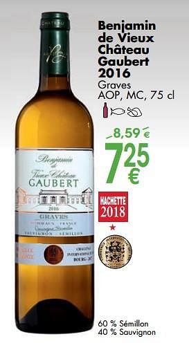 Promoties Benjamin de vieux château gaubert 2016 - Witte wijnen - Geldig van 02/10/2017 tot 30/10/2017 bij Cora