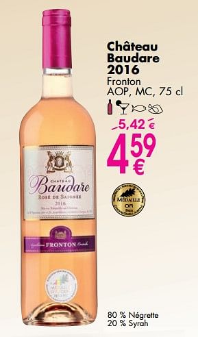 Promoties Château baudare 2016 - Rosé wijnen - Geldig van 02/10/2017 tot 30/10/2017 bij Cora