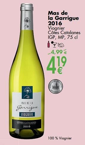 Promoties Mas de la garrigue 2016 - Witte wijnen - Geldig van 02/10/2017 tot 30/10/2017 bij Cora