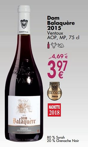 Promotions Dom balaquére 2015 - Vins rouges - Valide de 02/10/2017 à 30/10/2017 chez Cora