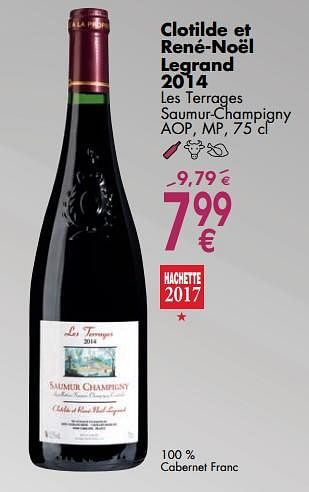 Promotions Clotilde et rené-noël legrand 2014 les terrages saumur-champigny aop mp - Vins rouges - Valide de 02/10/2017 à 30/10/2017 chez Cora
