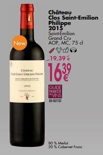 Promotions Château clos saint-emilion philippe 2015 - Vins rouges - Valide de 02/10/2017 à 30/10/2017 chez Cora