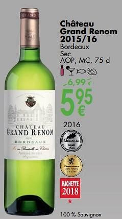 Promotions Château grand renom 2015-16 - Vins blancs - Valide de 02/10/2017 à 30/10/2017 chez Cora