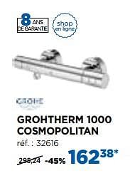Promotions Grohtherm 1000 cosmopolitan robinets de douche thermostatiques - Grohe - Valide de 02/10/2017 à 29/10/2017 chez X2O
