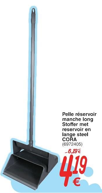 Promotions Pelle réservoir manche long stoffer met reservoir en lange steel cora - Produit maison - Cora - Valide de 10/10/2017 à 23/10/2017 chez Cora